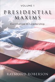 Presidential maxims. Excellence in Leadership cover image