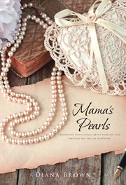 Mama's pearls. Thoughtful devotionals about everyday life through the lens of Scripture cover image