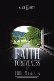 Faith, forgiveness & fibromyalgia cover image