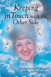 Keeping in touch with the other side. True Inspirational Stories cover image