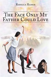 The face only my father could love cover image
