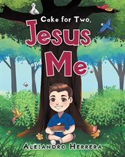 Cake for two, jesus and me cover image