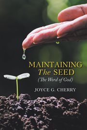 Maintaining the seed. (The Word of God) cover image