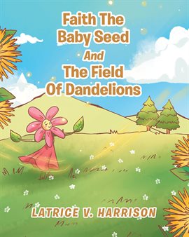 Cover image for Faith the Baby Seed and the Field of Dandelions