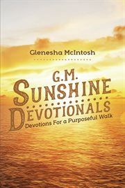 G.m. sunshine devotionals. Devotions for a Purposeful Walk cover image