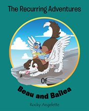 The recurring adventures of beau and bailea cover image
