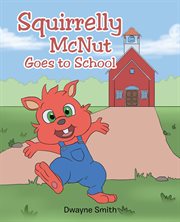 Squirrelly McNut Goes to School cover image