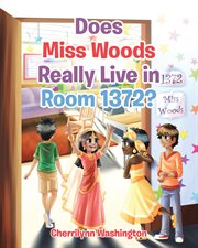 Does miss woods really live in room 1372? cover image