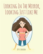 Looking in the mirror, looking just like me cover image