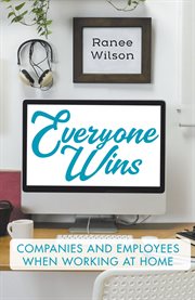 Everyone wins. Companies and Employees when Working at Home cover image