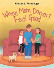 When mom doesn't feel good cover image