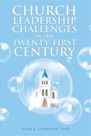 Church leadership challenges in the twenty-first century cover image