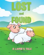 Lost and found. A Lamb's Tale cover image