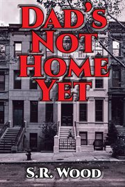 Dad's not home yet cover image