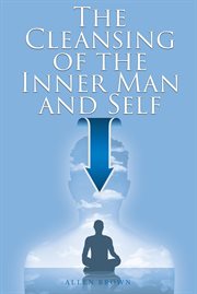 The cleansing of the inner man and self cover image
