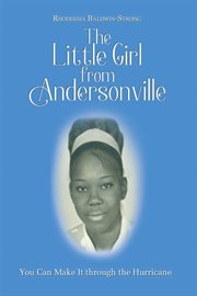 The little girl from andersonville. You Can Make It through the Hurricane cover image