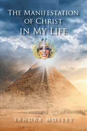 The manifestation of christ in my life cover image