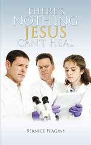 There's nothing jesus can't heal cover image
