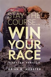 Stay the course.... Win Your Race cover image