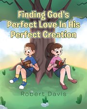 Finding god's perfect love in his perfect creation cover image