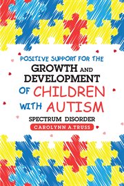 Positive support for the growth and development of children with autism spectrum disorder cover image