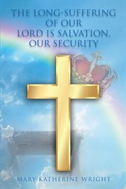 The long-suffering of our lord is salvation, our security cover image