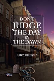 Don't judge the day by the dawn cover image