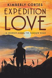 Expedition love. A Journey Down the Narrow Road cover image