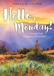 Hello, monday!. Courage That Conquers Mountains cover image