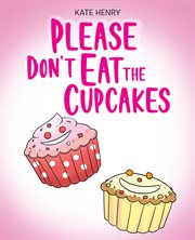 Please don't eat the cupcakes cover image