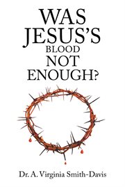 Was jesus's blood not enough? cover image
