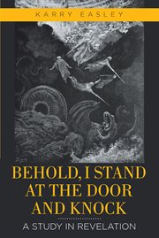 Behold, i stand at the door and knock. A Study in Revelation cover image