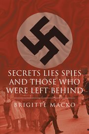 Secrets, lies, spies and those who were left behind cover image