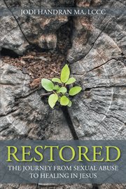 Restored. The Journey from Sexual Abuse to Healing in Jesus cover image