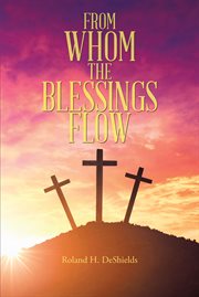 From whom the blessings flow cover image