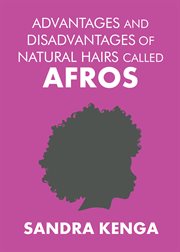 Advantages and disadvantages of natural hairs called afros cover image