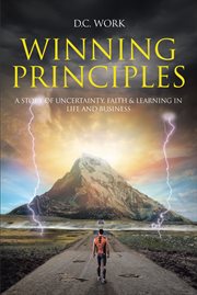 Winning principles. A Story of Uncertainty, Faith, and Learning in Life and Business cover image