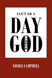 Can't Go a Day Without God cover image