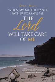 When my mother and father forsake me, the lord will take care of me cover image