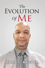 The evolution of me. My Journey to Recovery cover image