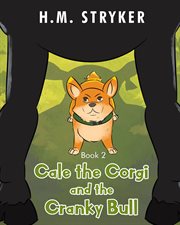 Cale the corgi and the cranky bull. Book 2 cover image