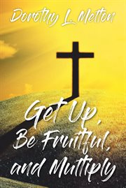 Get up, be fruitful, and multiply cover image