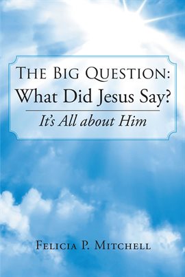 Cover image for The Big Question: What Did Jesus Say?