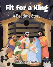 Fit for a king. A Bedtime Story cover image