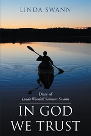 Diary of linda woodall salmons swann. In God We Trust cover image