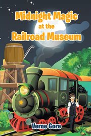 Midnight magic at the railroad museum cover image