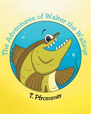 The adventures of Walter the walleye cover image