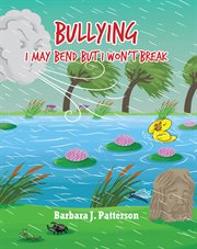 Bullying : I May Bend But I Won't Break cover image