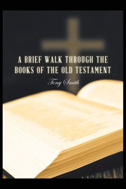 A brief walk through the books of the Old Testament cover image