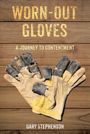 Worn-out gloves. A Journey to Contentment cover image